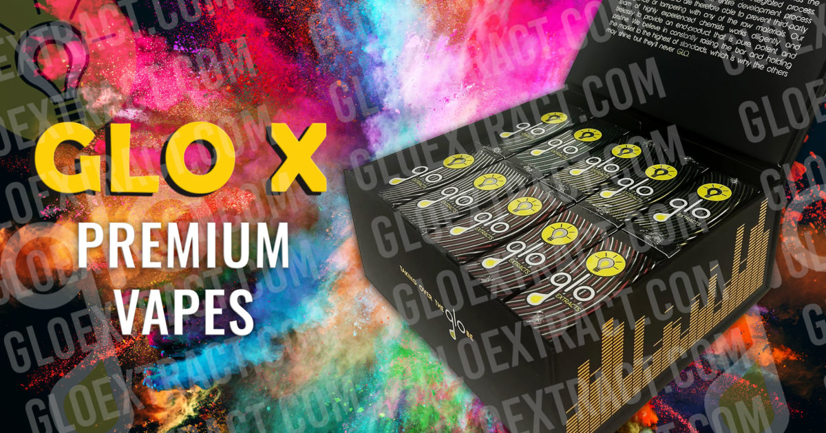 GLO X Premium Vapes Glo Extracts
